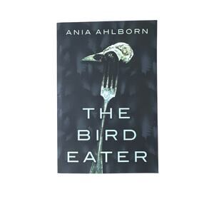 The Bird Eater by Ania Ahlborn Paperback Book